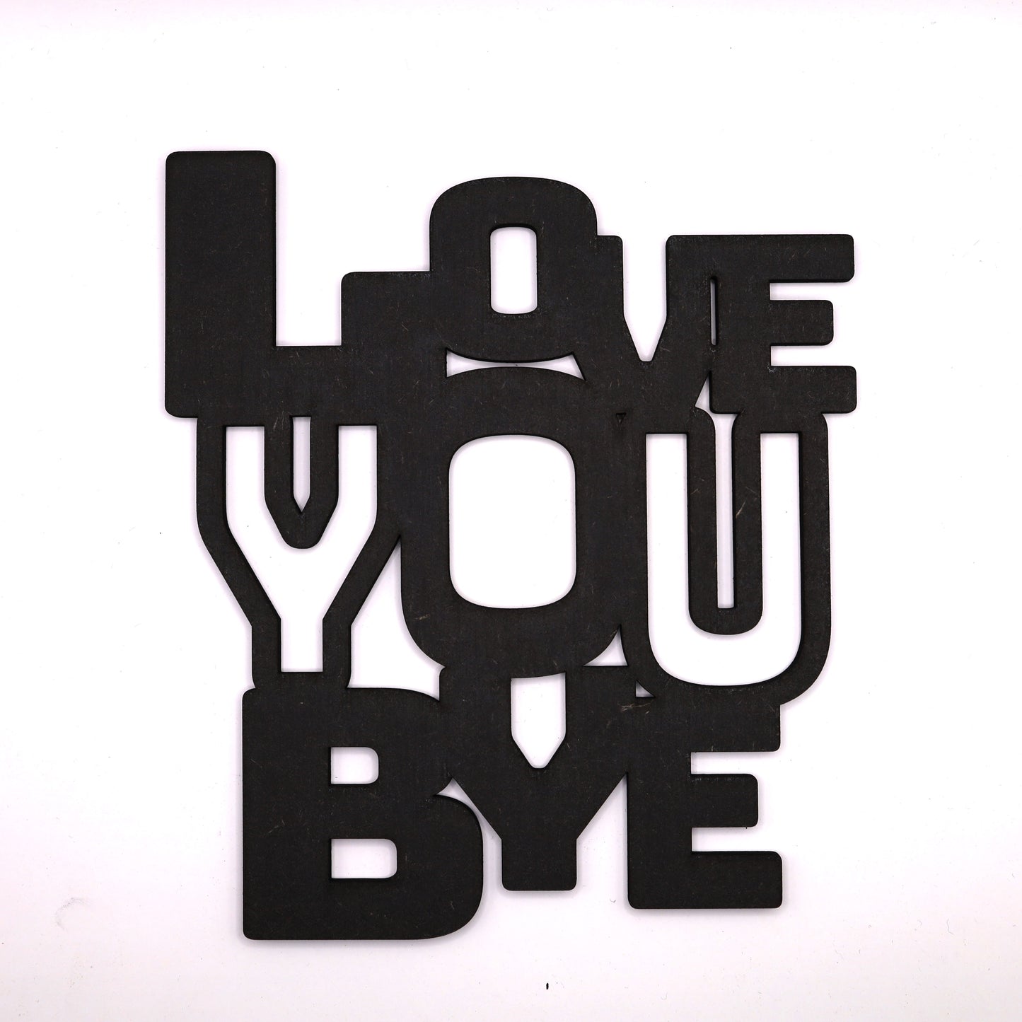 Black MDF 'Love You Bye' wall sign with sleek finish